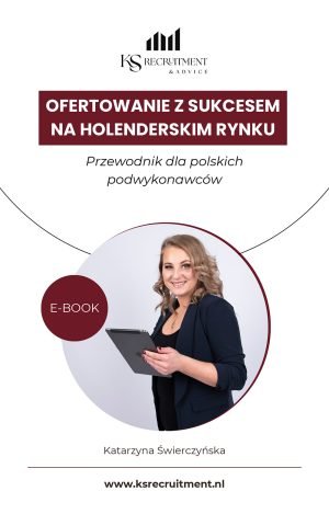 Ofertowanie z sukcesem na holenderskim rynku – Przewodnik dla polskich podwykonawców