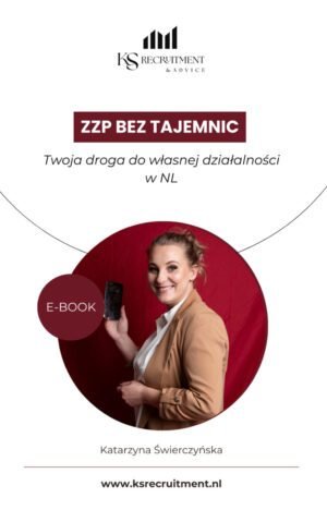 ZZP bez tajemnic – Kompletny przewodnik po założeniu firmy w Holandii dla Polaków